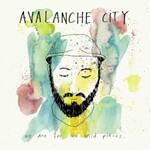 Avalanche City, We Are For The Wild Places