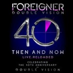 Foreigner, Double Vision: Then and Now
