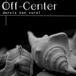 Dervis Can Vural, Off-Center mp3