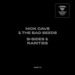 Nick Cave & The Bad Seeds, B-Sides & Rarities Part II