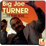 Big Joe Turner, The Blues Boss mp3