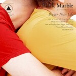 Black Marble, Bigger Than Life