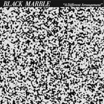 Black Marble, A Different Arrangement