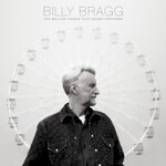 Billy Bragg, The Million Things That Never Happened