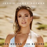 Jessie James Decker, The Woman I've Become