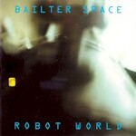 Bailter Space, Robot World
