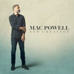 Mac Powell, New Creation mp3