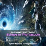 Alpha Wave Movement, Echoes in the Vacuum