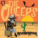 The Queers, Reverberation