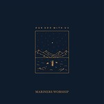 Mariners Worship, Our God With Us mp3