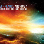 Jeff Pearce, Archive 1: Songs for the Gathering