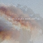 Mattia Vlad Morleo, Clear Moments