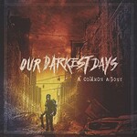 Our Darkest Days, A Common Agony mp3