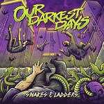 Our Darkest Days, Snakes & Ladders