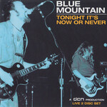 Blue Mountain, Tonight it's Now or Never