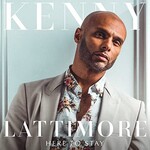 Kenny Lattimore, Here To Stay