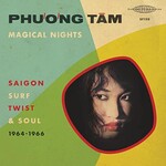 Phuong Tam, Magical Nights: Saigon Surf Twist & Soul 1964-1966