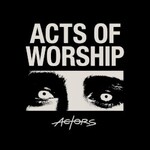 Actors, Acts Of Worship mp3