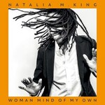 Natalia M. King, Woman Mind of My Own