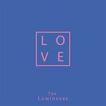The Lumineers, LOVE