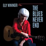 Elly Wininger, The Blues Never End