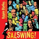 Ruben Blades, SALSWING! (with Roberto Delgado & Orquesta)