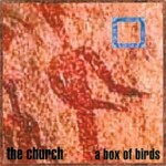 The Church, A Box Of Birds