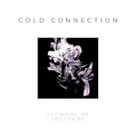 Cold Connection, Seconds Of Solitude mp3