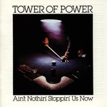 Tower of Power, Ain't Nothin' Stoppin' Us Now mp3