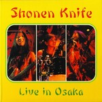 Shonen Knife, Live In Osaka