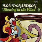 Lou Donaldson, Blowing In The Wind