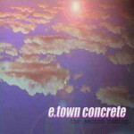 E.Town Concrete, The Second Coming mp3