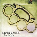 E.Town Concrete, Made for War