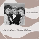 The Andrews Sisters, The Andrews Sisters Edition mp3