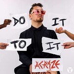 Acraze, Do It To It (feat. Cherish)