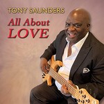 Tony Saunders, All About Love