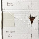 Augie March, Bloodsport & Porn