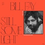 Bill Fay, Still Some Light: Part 1
