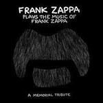 Frank Zappa, Frank Zappa Plays the Music of Frank Zappa: A Memorial Tribute mp3
