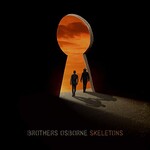 Brothers Osborne, Skeletons (Deluxe)