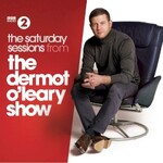 Various Artists, The Saturday Sessions From The Dermot O'Leary Show