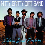 The Nitty Gritty Dirt Band, Plain Dirt Fashion