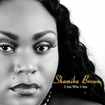 Shamika Brown, I Am Who I Am mp3