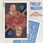 Phillip Walker, The Bottom Of The Top