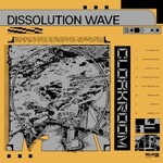 Cloakroom, Dissolution Wave