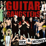Guitar Gangsters, Sex & Money