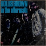 Hollis Brown, In The Aftermath mp3