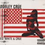 Motley Crue, Red, White & Crue