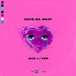 Keke Da Brat, Bad Lover mp3