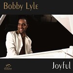 Bobby Lyle, Joyful